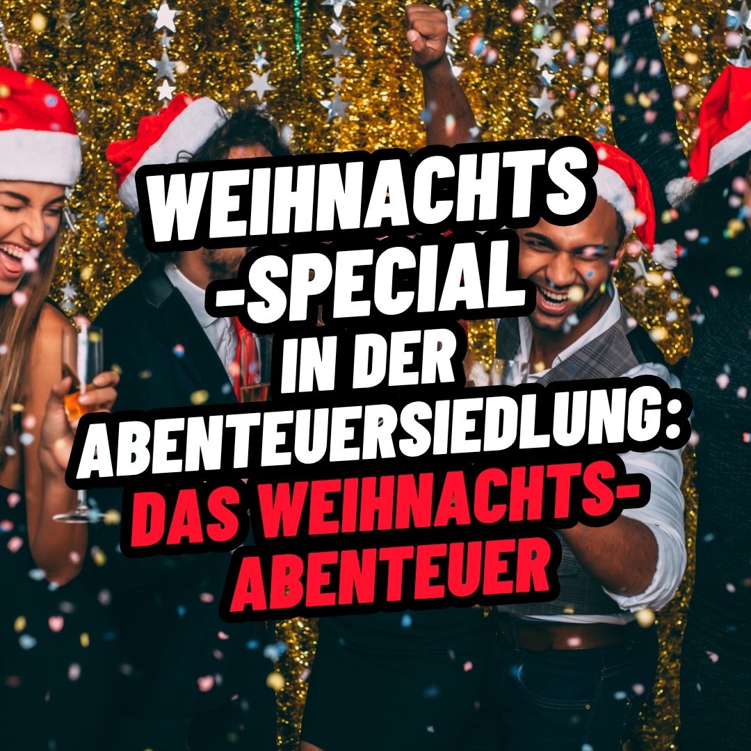 Das Weihnachtsabenteuer in der Abenteuersiedlung Weimar